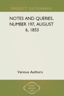 Notes and Queries, Number 197, August 6, 1853 by Various