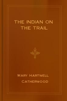 The Indian on the Trail by Mary Hartwell Catherwood