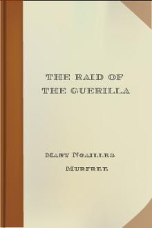 The Raid of the Guerilla by Mary Noailles Murfree