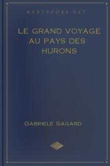 Le grand voyage au pays des Hurons by Gabriel Sagard