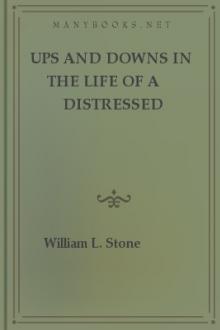 Ups and Downs in the Life of a Distressed Gentleman by William L. Stone