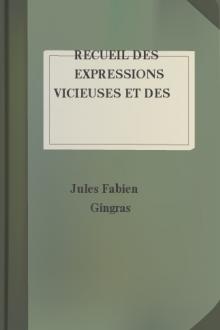 Recueil des expressions vicieuses et des anglicismes et les plus fréquents by Jules Fabien Gingras