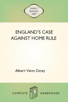 England's Case Against Home Rule by Albert Venn Dicey