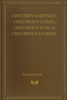 Children's Rhymes, Children's Games, Children's Songs, Children's Stories by Robert Ford