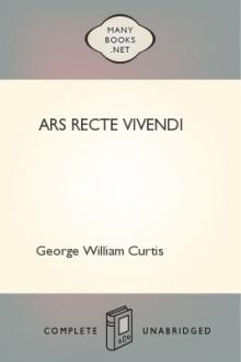 Ars Recte Vivendi by George William Curtis