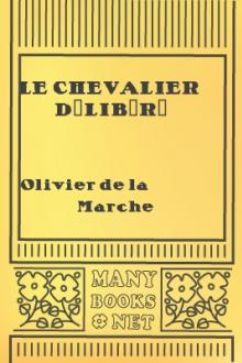 Le chevalier délibéré by Olivier de la Marche