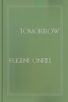 Tomorrow by Eugene O'Neill