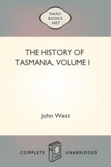 The History of Tasmania, Volume I  by John West