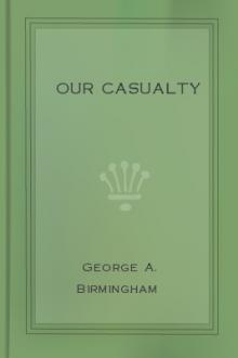 Our Casualty by George A. Birmingham