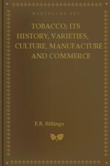 Tobacco; Its History, Varieties, Culture, Manufacture and Commerce by E. R. Billings