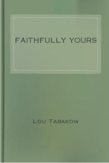 Faithfully Yours by Lou Tabakow