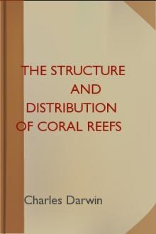 The Structure and Distribution of Coral Reefs by Charles Darwin