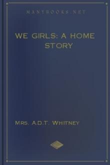 We Girls: a Home Story by Adeline Dutton Train Whitney