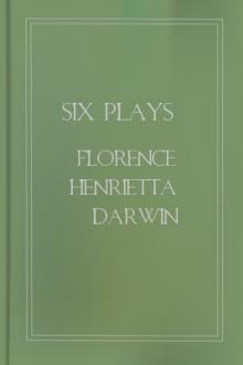 Six Plays by Florence Henrietta Darwin