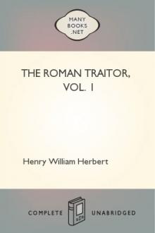 The Roman Traitor, Vol. 1 by Henry William Herbert