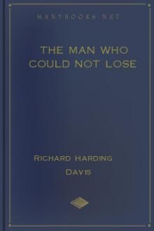 The Man Who Could Not Lose by Richard Harding Davis