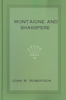 Montaigne and Shakspere by John Mackinnon Robertson