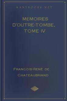 Mémoires d'Outre-Tombe, Tome IV by Francois-René de Chateaubriand