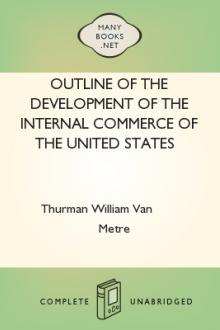 Outline of the development of the internal commerce of the United States by Thurman William Van Metre