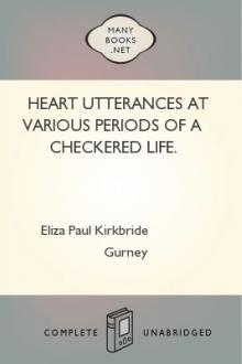 Heart Utterances at Various Periods of a Chequered Life by Eliza Paul Kirkbride Gurney