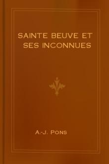 Sainte Beuve et ses inconnues by A. J. Pons