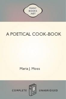 A Poetical Cook-Book by Maria J. Moss
