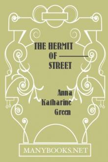 The Hermit Of ——— Street by Anna Katharine Green