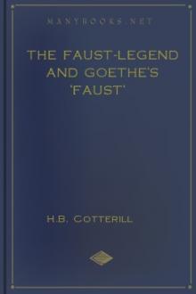The Faust-Legend and Goethe's 'Faust' by H. B. Cotterill