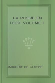 La Russie en 1839, Volume II by marquis de Custine Astolphe