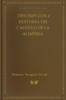 Descripcion é historia del castillo de la aljafería by Mariano Nougués Secall