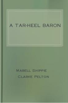 A Tar-Heel Baron by Mabell Shippie Clarke Smith