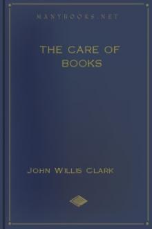 The Care of Books by John Willis Clark