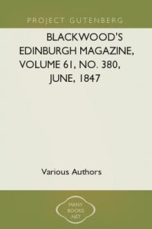 Blackwood's Edinburgh Magazine, Volume 61, No. 380, June, 1847 by Various