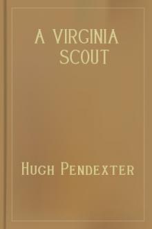 A Virginia Scout by Hugh Pendexter
