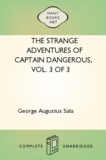 The Strange Adventures of Captain Dangerous, Vol. 3 of 3 by George Augustus Sala