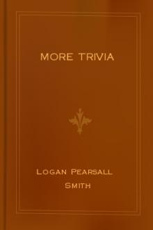 More Trivia by Logan Pearsall Smith