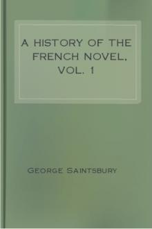 A History of the French Novel, Vol. 1 by George Saintsbury