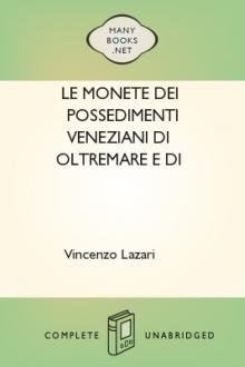 Le monete dei possedimenti veneziani di oltremare e di terraferma descritte ed illustrate da Vincenzo Lazari by Vincenzo Lazari