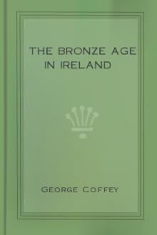The Bronze Age in Ireland by George Coffey
