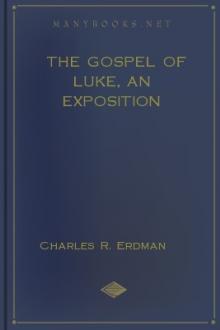 The Gospel of Luke, An Exposition by Charles Rosenbury Erdman