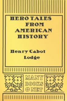 Hero Tales from American History by Theodore Roosevelt, Henry Cabot Lodge