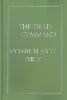 The Dead Command by Vicente Blasco Ibáñez