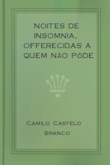 Noites de insomnia, offerecidas a quem não póde dormir. Nº5 by Camilo Castelo Branco