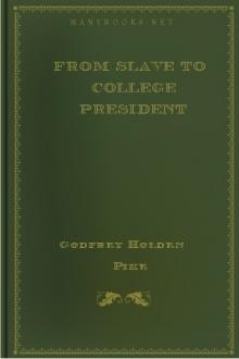 From Slave to College President by Godfrey Holden Pike