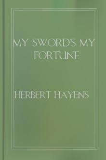 My Sword's My Fortune by Herbert Hayens