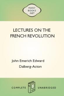 Lectures on the French Revolution by Baron Acton John Emerich Edward Dalberg Acton
