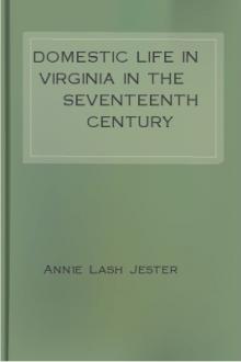 Domestic Life in Virginia in the Seventeenth Century by Annie Lash Jester