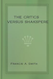 The Critics Versus Shakspere by Francis Asbury Smith