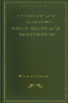 In Court and Kampong by Sir Clifford Hugh Charles
