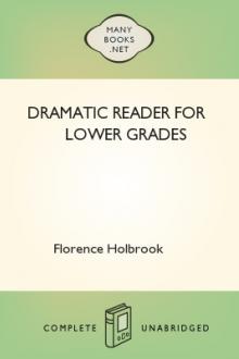 Dramatic Reader for Lower Grades by Florence Holbrook